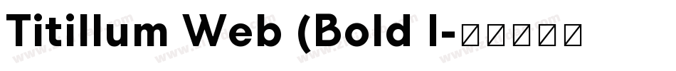 Titillum Web (Bold I字体转换